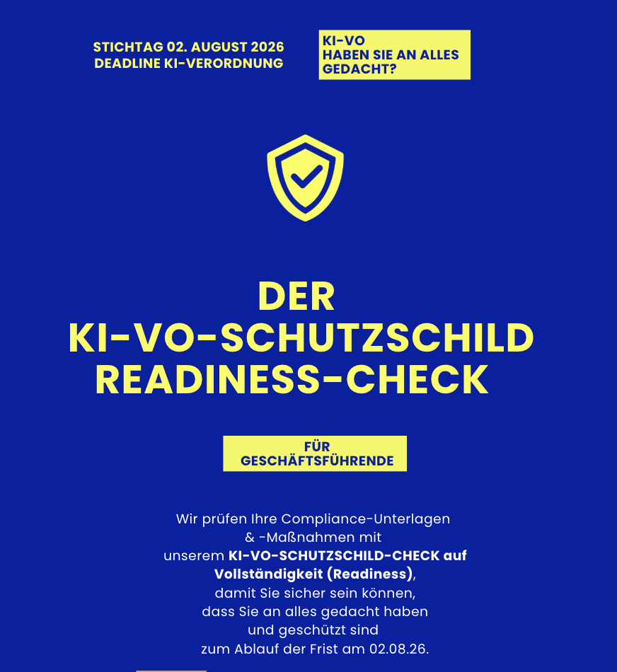KI-VO Schutzschild Check für kleine Betriebe, die die KI VO bereits umgesetzt haben und einen Experten Check und Identifizierung möglicher Lücken wünschen wünschen - vor Start der persönlichen Haftung der Geschäftsführenden.